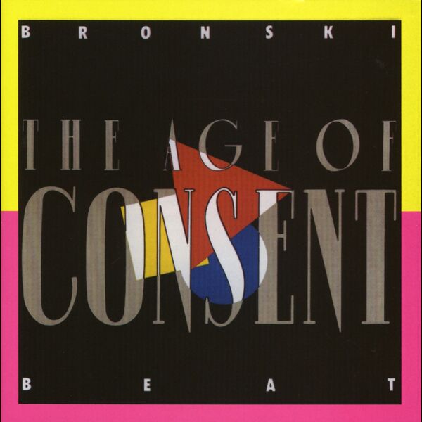 Bronski Beat - The Age of Consent Bronski Beat - The Age of Consent