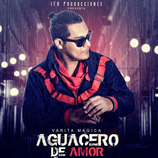 Varita Magica - Aguacero de Amor Varita Magica - Aguacero de Amor