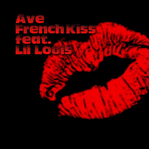 French Kiss (feat. Lil Louis), Ave - Qobuz