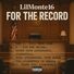 LilMonte16 FOR THE RECORD