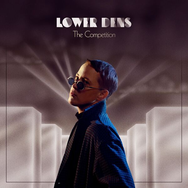 Lower Dens - The Competition Lower Dens - The Competition