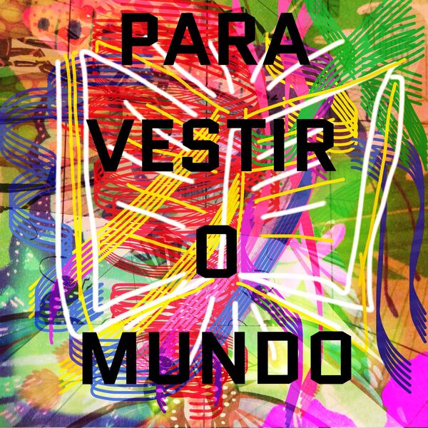 Bem Gil & Ana Cláudia Lomelino - Para Vestir o Mundo Bem Gil & Ana Cláudia Lomelino - Para Vestir o Mundo