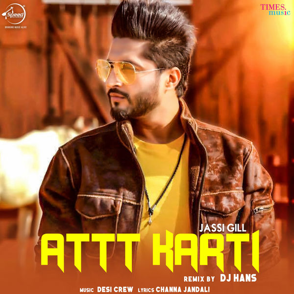 Jassi Gill|Att Karti - Single (DJ Hans Remix) Jassi Gill|Att Karti - Single (DJ Hans Remix)