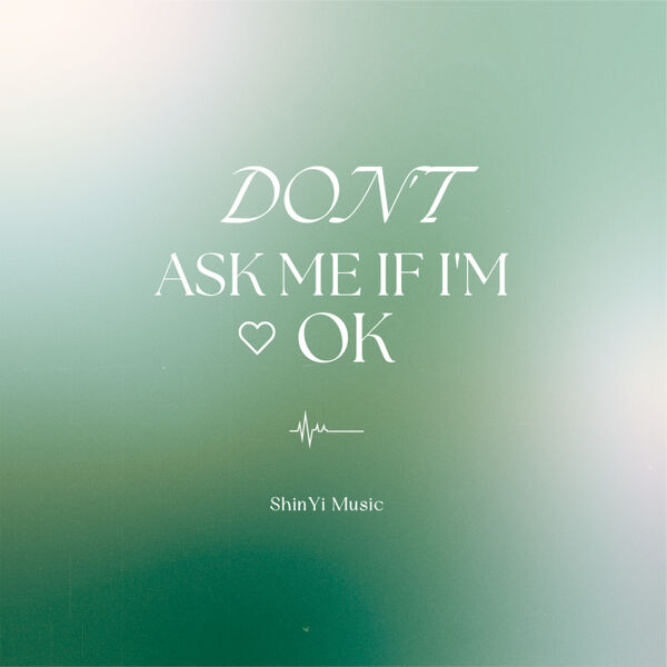 ShinYi Music|don't ask me if i'm ok (Short)
