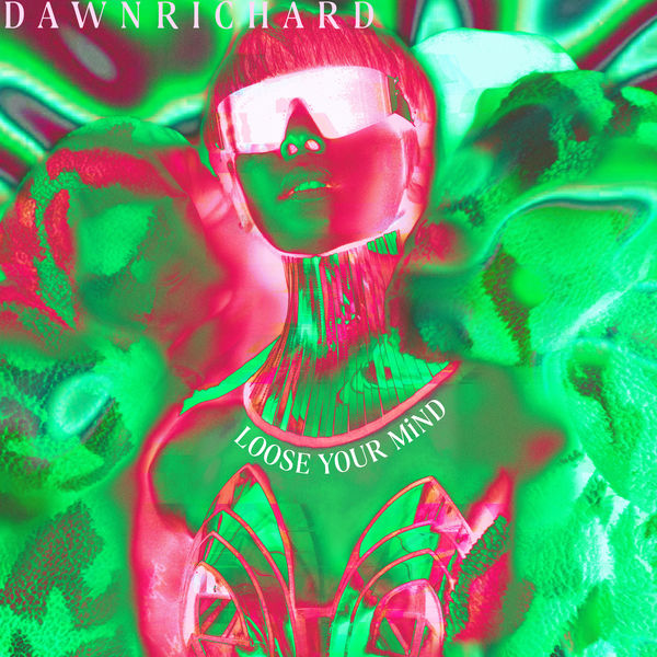 Dawn Richard|Loose Your Mind Dawn Richard|Loose Your Mind