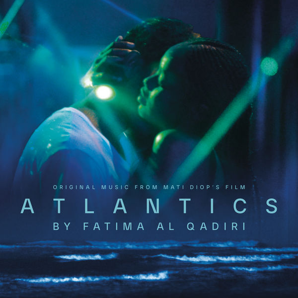 Fatima Al Qadiri - Atlantics (Original Motion Picture Soundtrack) Fatima Al Qadiri - Atlantics (Original Motion Picture Soundtrack)