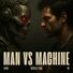 We're All F*cked Man vs. Machine