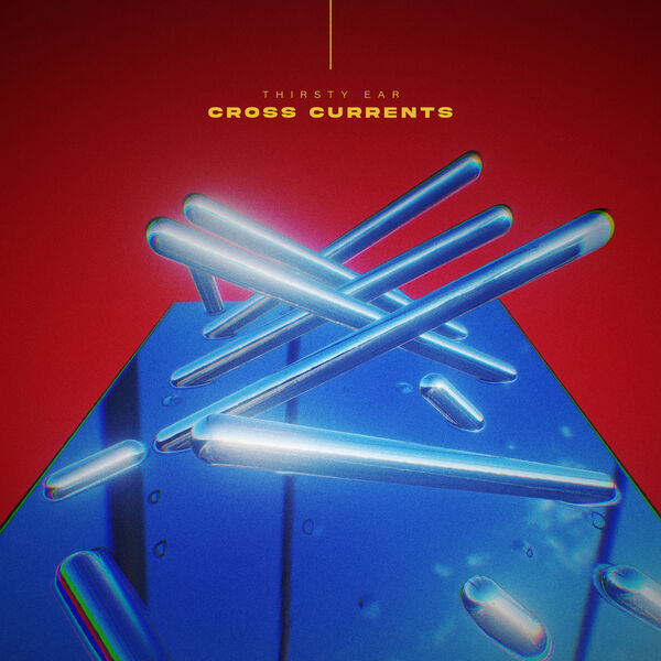 Thirsty Ear|Cross Currents Thirsty Ear|Cross Currents