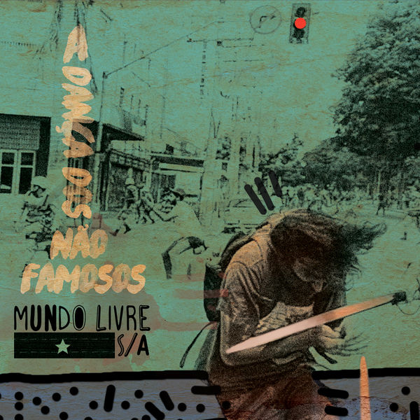 Mundo Livre S/A - A Dança dos Não Famosos Mundo Livre S/A - A Dança dos Não Famosos