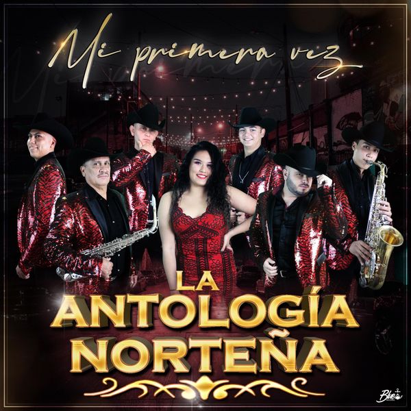La Antología Norteña - Mi Primera Vez La Antología Norteña - Mi Primera Vez