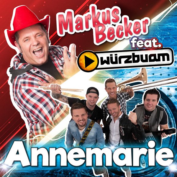 Markus Becker|Annemarie (feat. Würzbuam) Markus Becker|Annemarie (feat. Würzbuam)