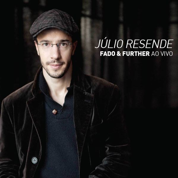 Júlio Resende|Fado & Further (Ao vivo)