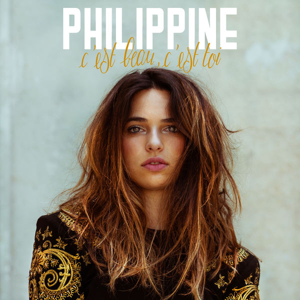 Philippine - C'est beau, c'est toi Philippine - C'est beau, c'est toi