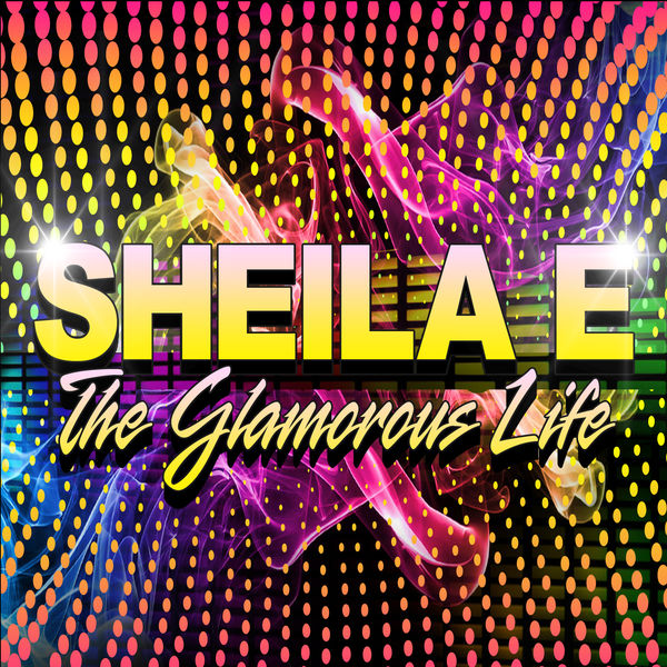 Sheila E.|The Glamorous Life (Re-Recorded) - Single Sheila E.|The Glamorous Life (Re-Recorded) - Single