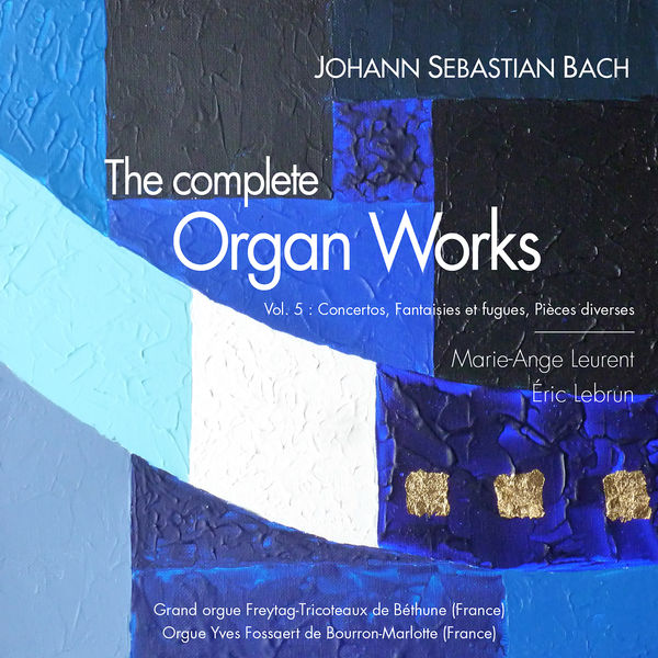Marie-Ange Leurent - Bach: The Complete Organ Works, Vol. 5 Marie-Ange Leurent - Bach: The Complete Organ Works, Vol. 5