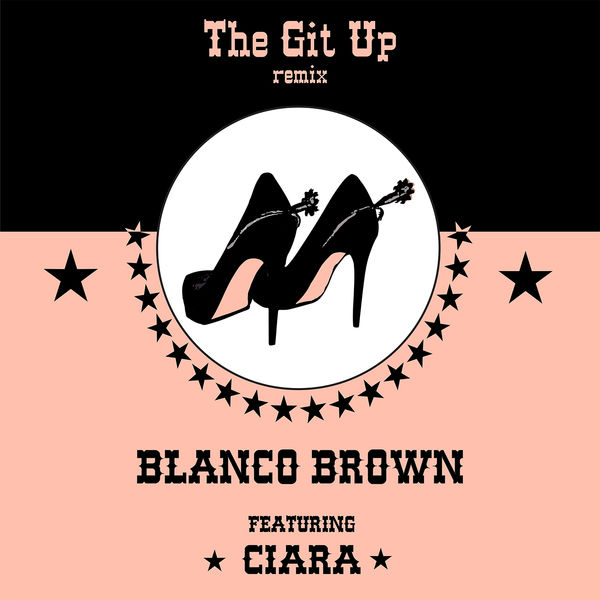 Blanco Brown|The Git Up (feat. Ciara)  (Remix)