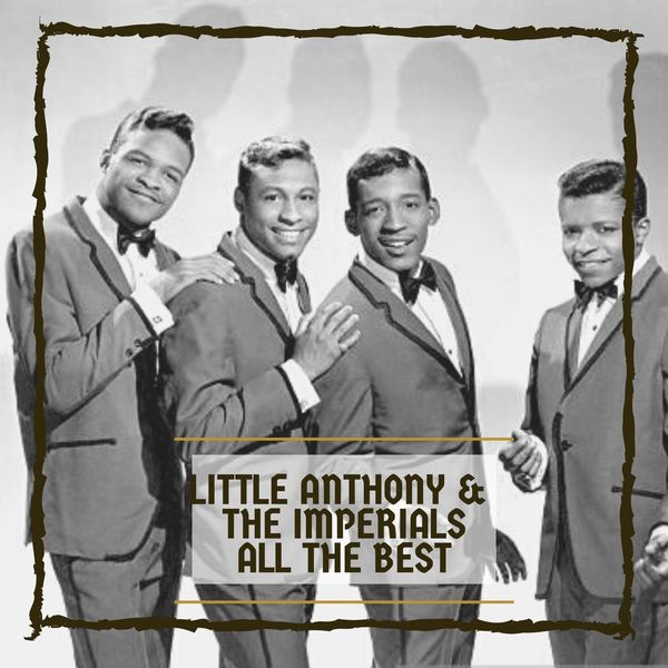 Little Anthony & The Imperials|All The Best Little Anthony & The Imperials|All The Best