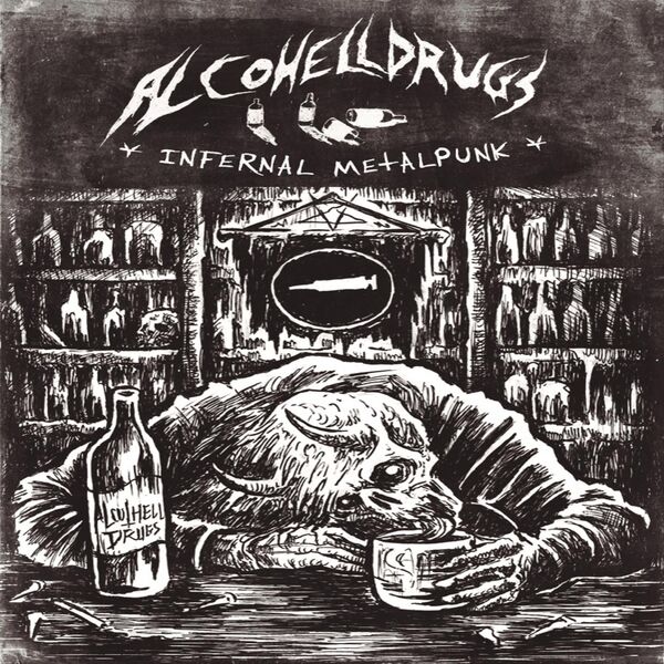 Alcohelldrugs|Infernal Metal Punk Alcohelldrugs|Infernal Metal Punk