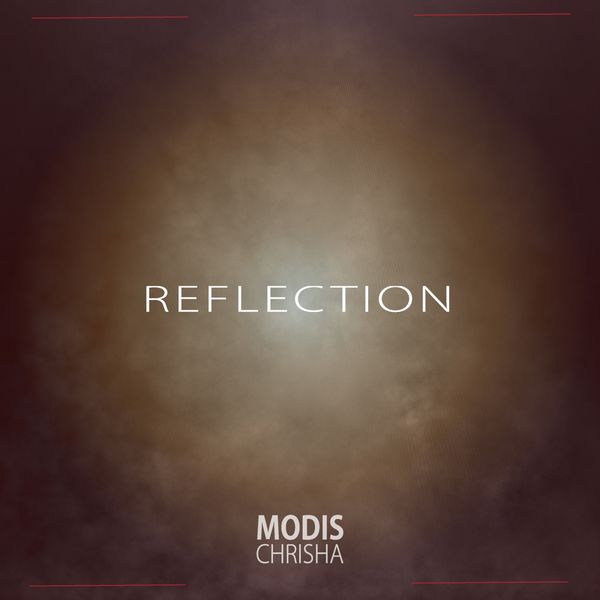 Modis Chrisha - Reflection Modis Chrisha - Reflection