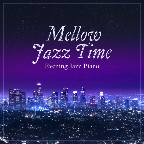 Eximo Blue - Mellow Jazz Time ~ Evening Jazz Piano Eximo Blue - Mellow Jazz Time ~ Evening Jazz Piano
