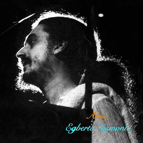 Egberto Gismonti - Alma Egberto Gismonti - Alma