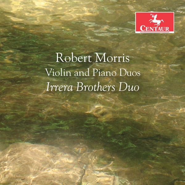 Irrera Brothers - Robert Morris: Violin & Piano Duos Irrera Brothers - Robert Morris: Violin & Piano Duos