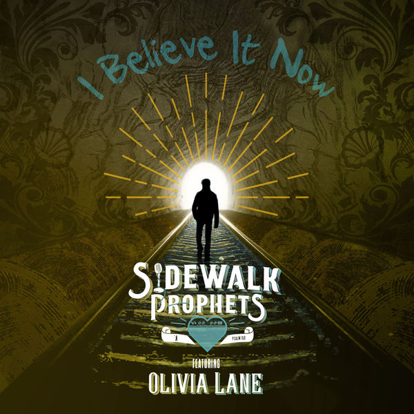Sidewalk Prophets|I Believe It Now Sidewalk Prophets|I Believe It Now