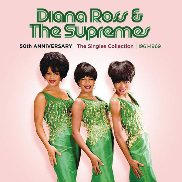 The Supremes - 50th Anniversary: The Singles Collection 1961-1969 The Supremes - 50th Anniversary: The Singles Collection 1961-1969