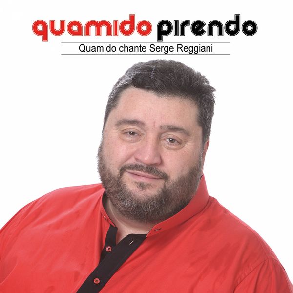 Quamido Pirendo - Quamido chante Serge Reggiani Quamido Pirendo - Quamido chante Serge Reggiani
