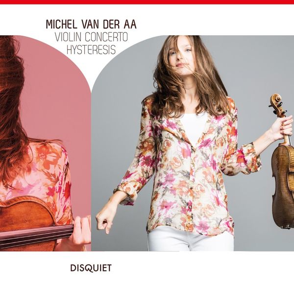 Janine Jansen - Michel van der Aa: Violin Concerto - Hysteresis Janine Jansen - Michel van der Aa: Violin Concerto - Hysteresis