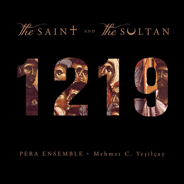 Pera Ensemble|1219 - The Saint and the Sultan  (Francis of Assisi)