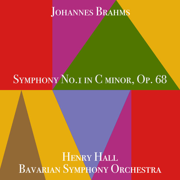 Henry Hall - Johannes Brahms Symphony No.1 in C Minor, Op. 68 Henry Hall - Johannes Brahms Symphony No.1 in C Minor, Op. 68