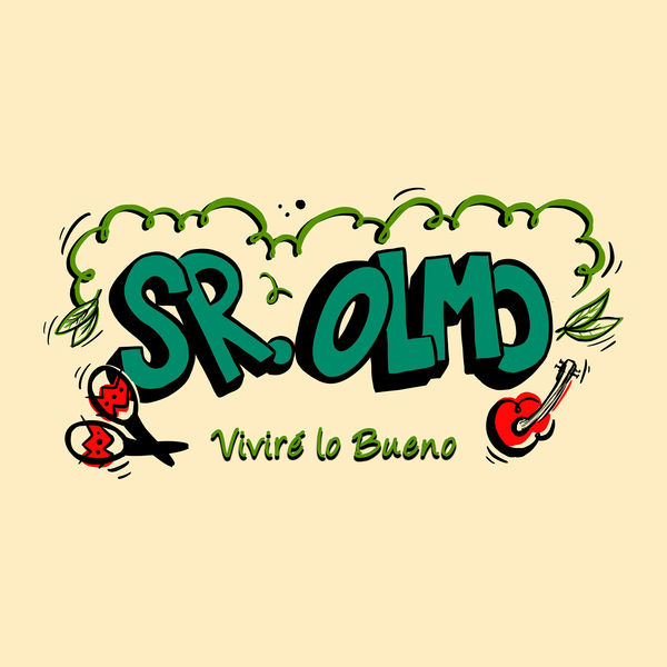 Sr. Olmo - Viviré Lo Bueno Sr. Olmo - Viviré Lo Bueno