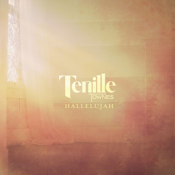 Tenille Townes|Hallelujah Tenille Townes|Hallelujah