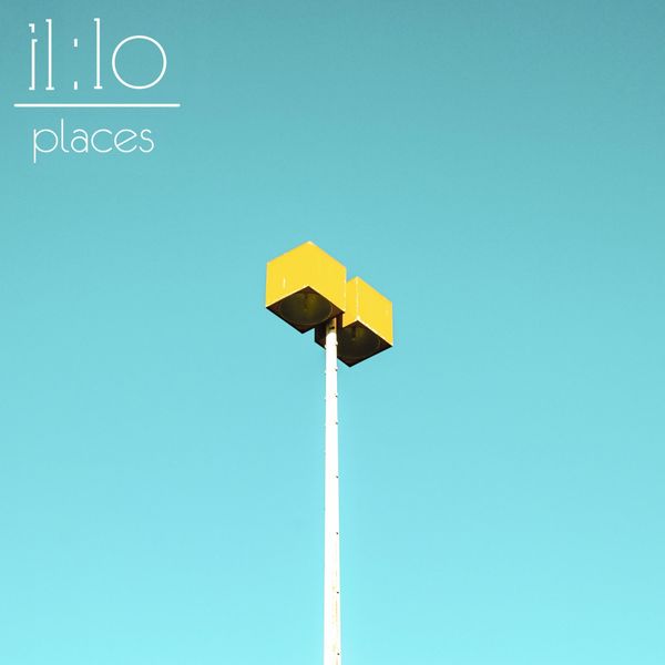 Il:lo - Places - EP Il:lo - Places - EP