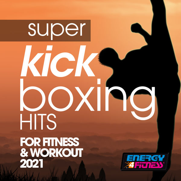 Various Artists - Super Kick Boxing Hits For Fitness & Workout 2021 Various Artists - Super Kick Boxing Hits For Fitness & Workout 2021