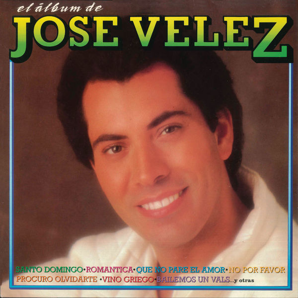 Jose Velez - El Álbum de José Velez (Remasterizado) Jose Velez - El Álbum de José Velez (Remasterizado)