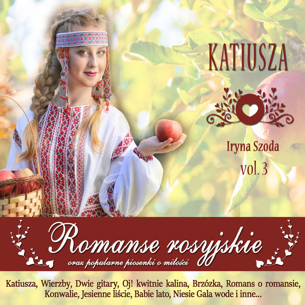 Iryna Szoda|Katiusza - romanse rosyjskie oraz popularne piosenki o Miłości (Vol. 3) Iryna Szoda|Katiusza - romanse rosyjskie oraz popularne piosenki o Miłości (Vol. 3)