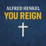 Alfred Henkel You Reign
