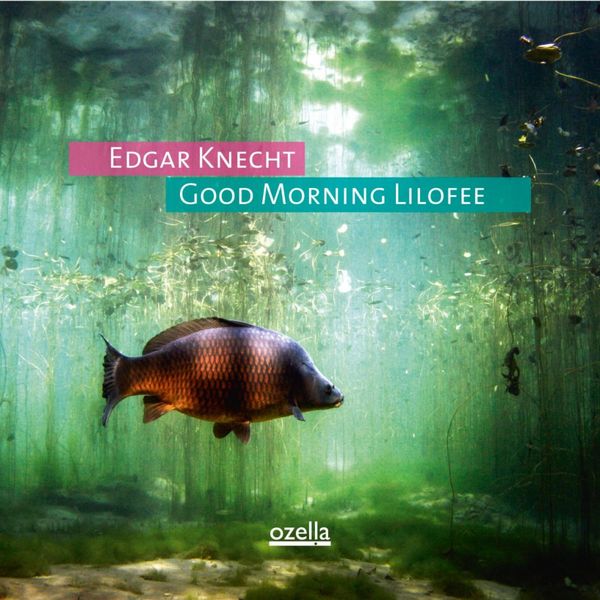Edgar Knecht - Good Morning Lilofee Edgar Knecht - Good Morning Lilofee