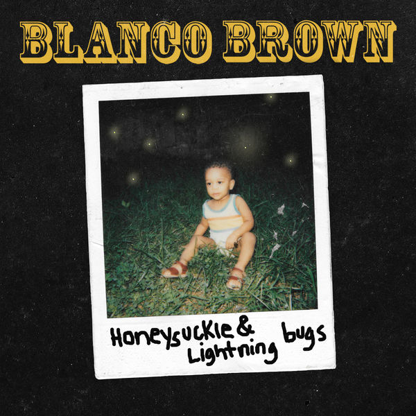 Blanco Brown|Honeysuckle & Lightning Bugs Blanco Brown|Honeysuckle & Lightning Bugs