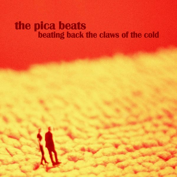 The Pica Beats - Beating Back The Claws Of The Cold The Pica Beats - Beating Back The Claws Of The Cold