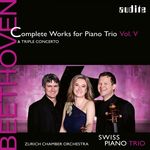 Schweizer Klaviertrio - Swiss Piano Trio & Zürcher Kammerorchester Beethoven: Complete Works for Piano Trio, Vol. 5 incl. 'Triple Concerto'