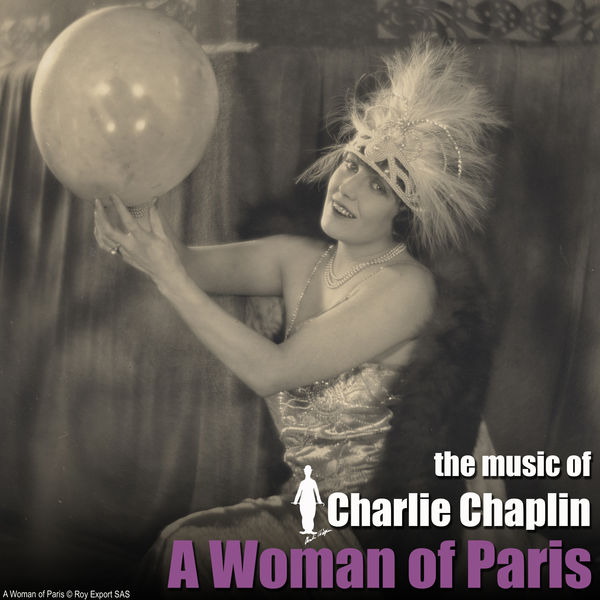 Charlie Chaplin - A Woman of Paris (Original Motion Picture Soundtrack) Charlie Chaplin - A Woman of Paris (Original Motion Picture Soundtrack)