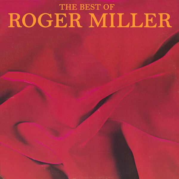 Roger Miller|The Best of Roger Miller Roger Miller|The Best of Roger Miller