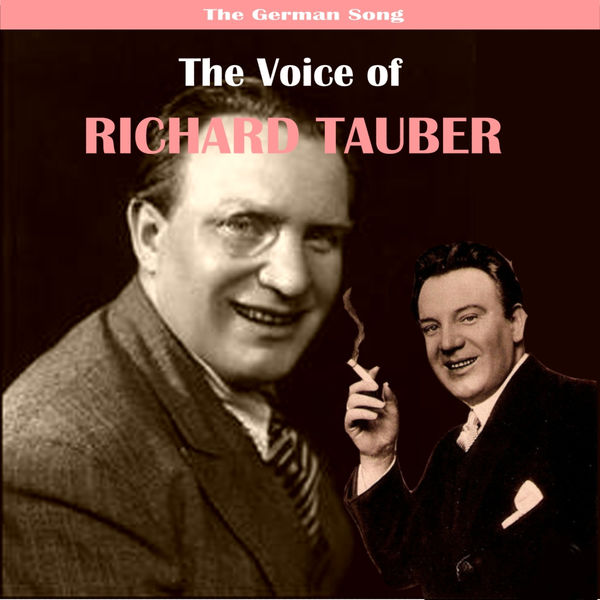 Richard Tauber|The German Song / The Voice of Richard Tauber