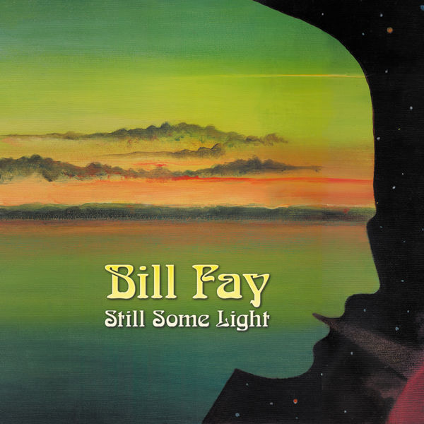 Bill Fay - Still Some Light Bill Fay - Still Some Light