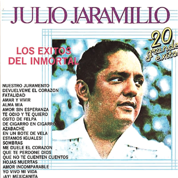 Julio Jaramillo - Los Exitos del Inmortal Julio Jaramillo Julio Jaramillo - Los Exitos del Inmortal Julio Jaramillo