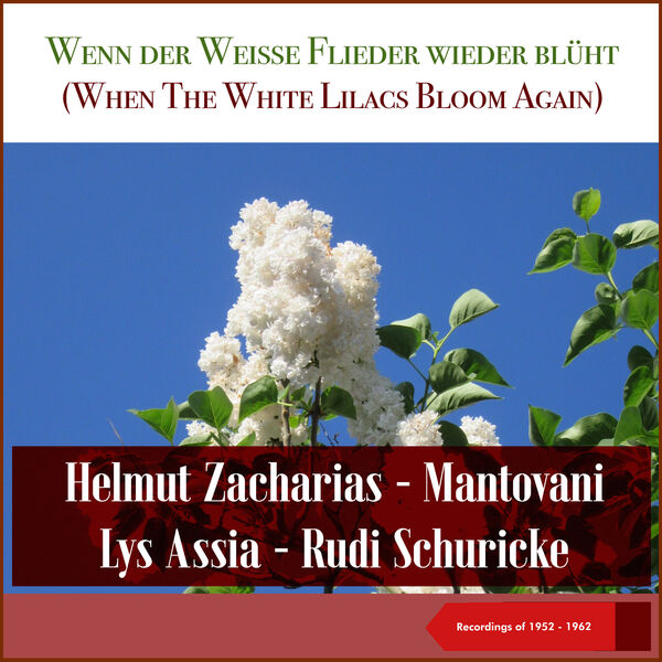 Wenn der Weisse Flieder wieder blüht (When The White Lilacs Bloom Again