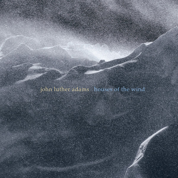 John Adams|Houses of the Wind